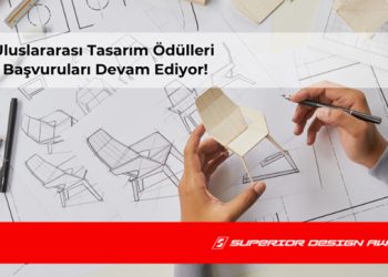 Superior Design Award – Uluslararası Tasarım Ödülleri Başvuruları Devam Ediyor!