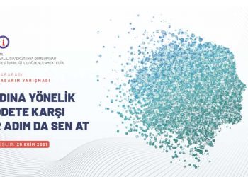 "Kadına Yönelik Şiddete Karşı Bir Adım da Sen At" Uluslararası Afiş Tasarım Yarışması 2021