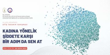 "Kadına Yönelik Şiddete Karşı Bir Adım da Sen At" Uluslararası Afiş Tasarım Yarışması 2021