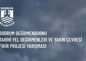 Bodrum Değirmenburnu Tarihi Yel Değirmenleri ve Yakın Çevresi Fikir Projesi Yarışması
