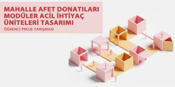 Mahalle Afet Donatıları: Modüler Acil İhtiyaç Üniteleri Tasarımı Öğrenci Proje Yarışması